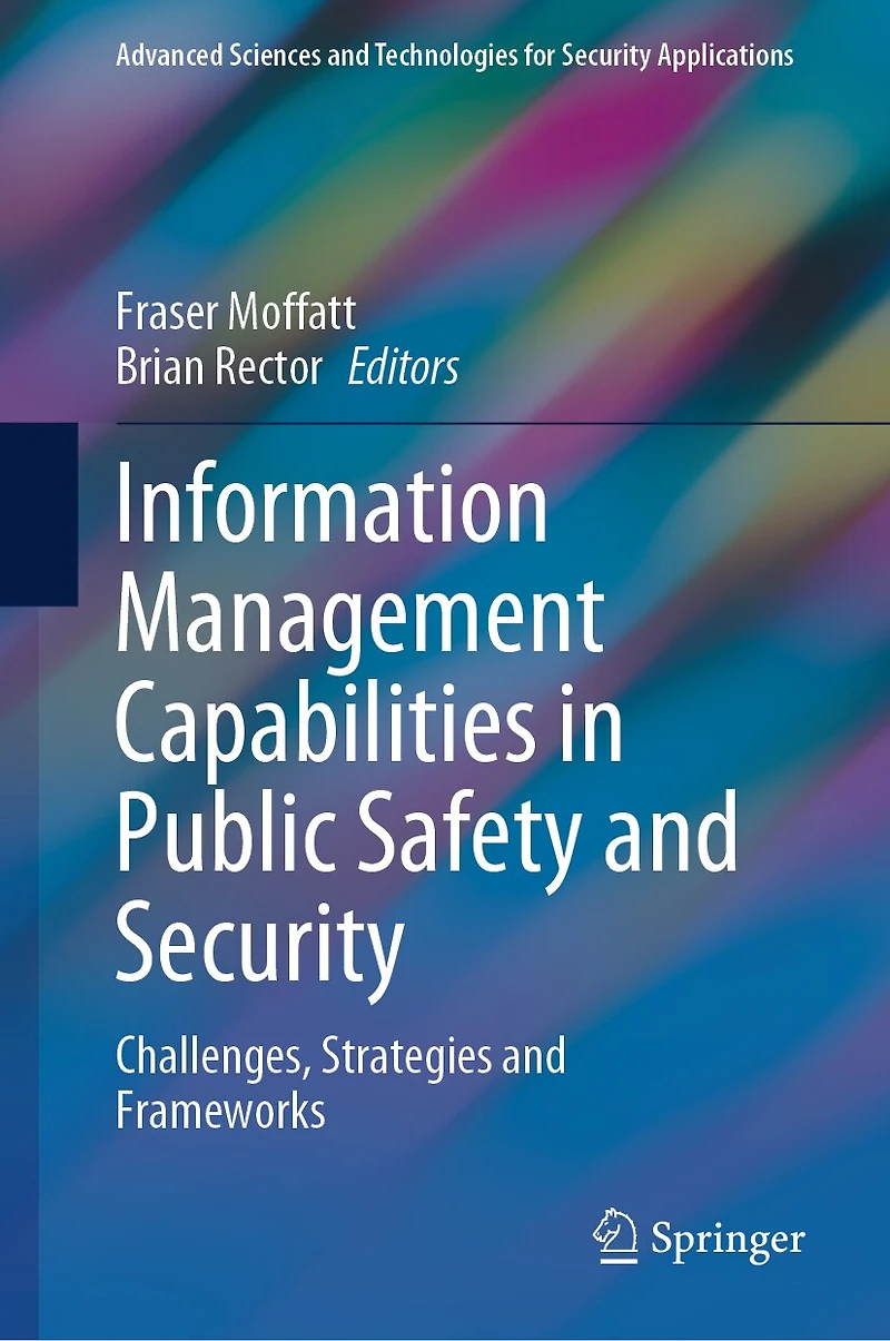 Information Management Capabilities Public Safety and Security: Challenges, Strategies Frameworks