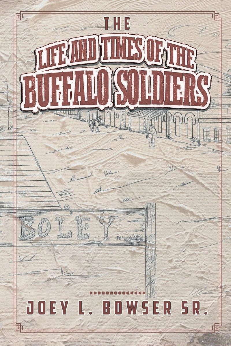 the Life and Times of Buffalo Soldiers