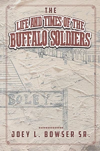 the Life and Times of Buffalo Soldiers