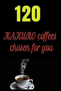 120 KAKURO coffees chosen for you: 120 KAKURO puzzles book