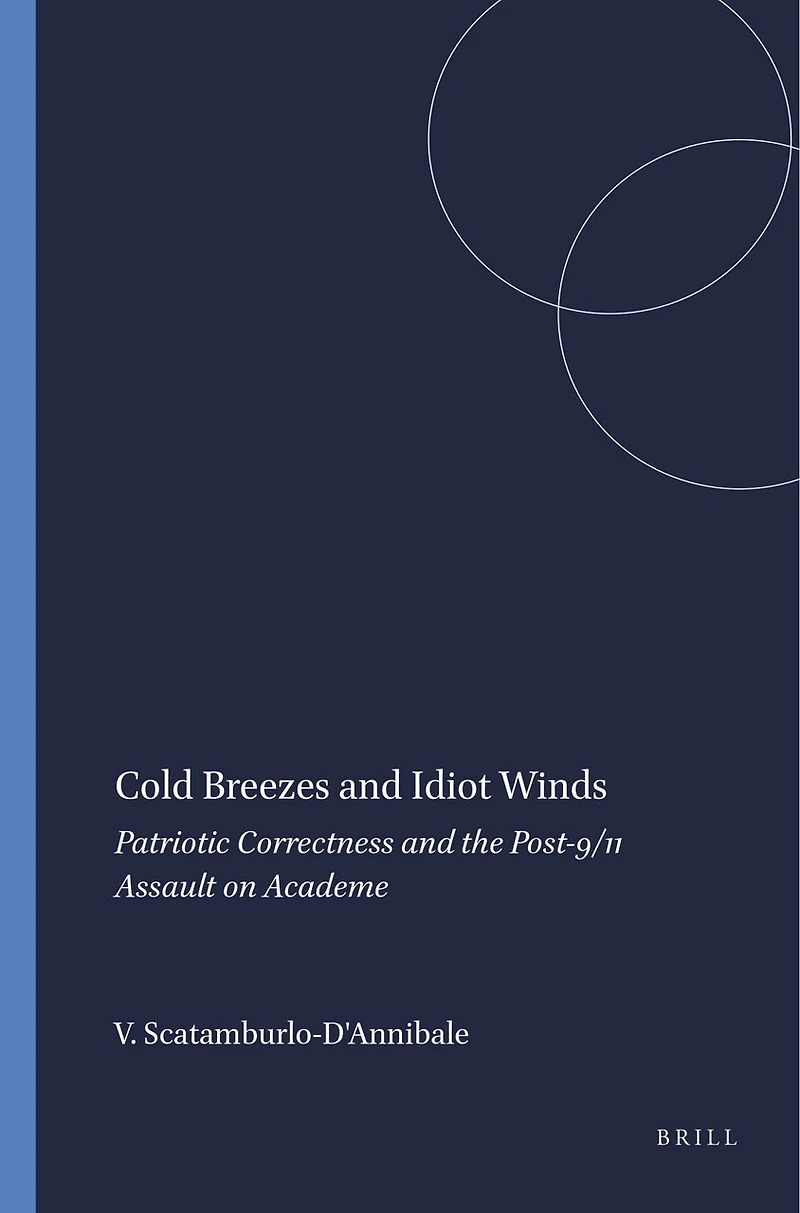 Cold Breezes and Idiot Winds: Patriotic Correctness the Post-9/11 Assault on Academe