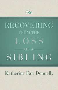 Recovering From The Loss Of A Sibling