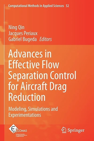 Advances in Effective Flow Separation Control for Aircraft Drag Reduction: Modeling, Simulations and Experimentations