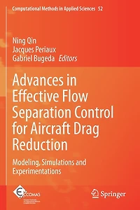 Advances in Effective Flow Separation Control for Aircraft Drag Reduction: Modeling, Simulations and Experimentations