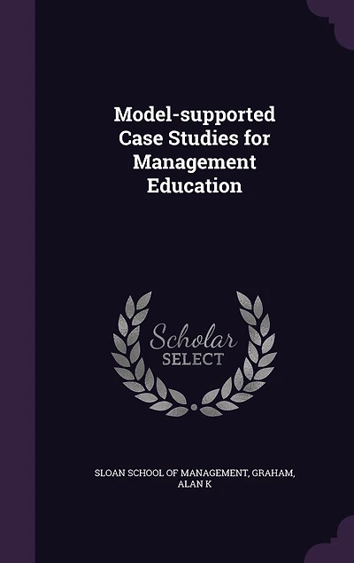Model-Supported Case Studies for Management Education (Classic Reprint)