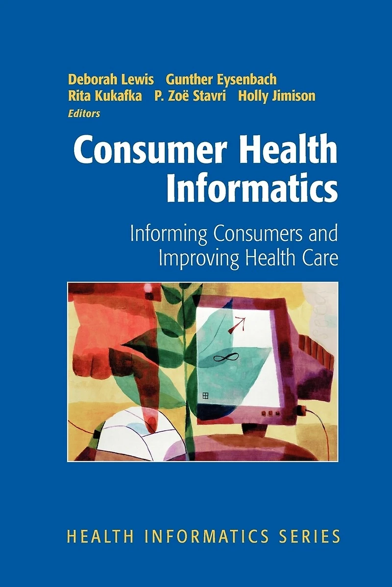 Consumer Health Informatics: Informing Consumers and Improving Care