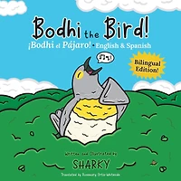 Bodhi the Bird! / ¡Bodhi el Pájaro!: A Rhyming Bilingual English/Spanish Adventure about Self-Discovery & Friendship (SEL and ESL Education)