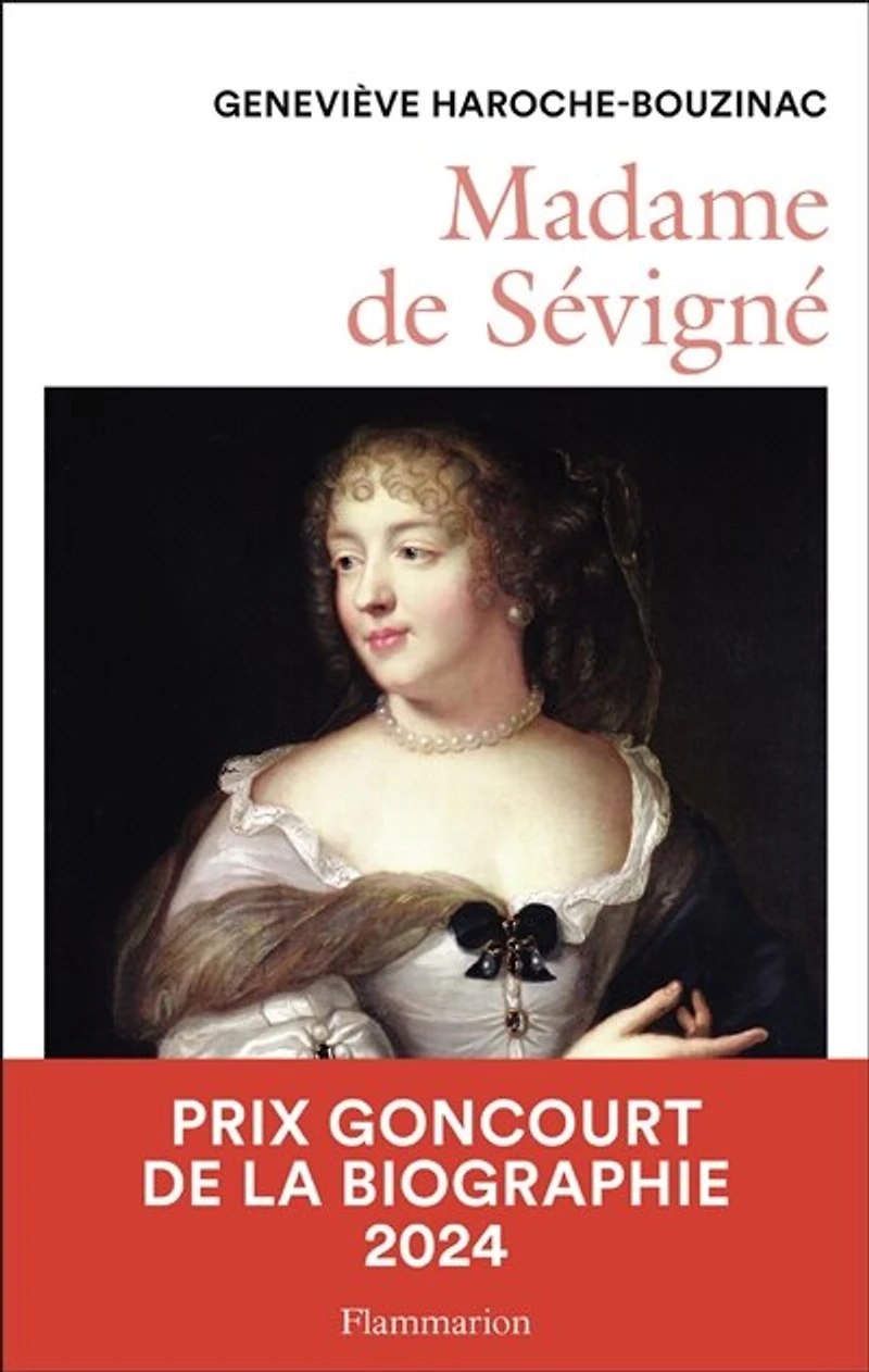Madame de Sévigné (1626-1696): une femme et son monde au Grand Siècle