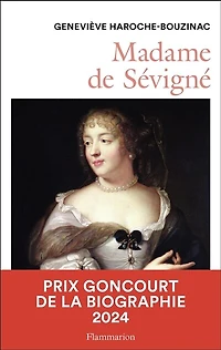 Madame de Sévigné (1626-1696): une femme et son monde au Grand Siècle