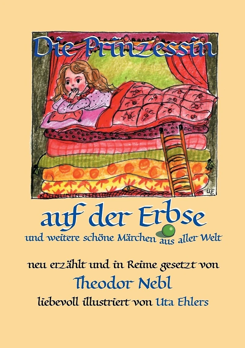 Die Prinzessin auf der Erbse, und weitere schöne Märchen aus aller Welt: Neu erzählt Reime gesetzt