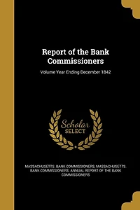 Report of the Bank Commissioners; Volume Year Ending December