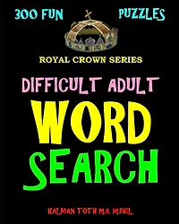 Difficult Adult Word Search: 300 Challenging & Entertaining Themed Puzzles