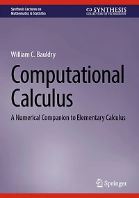 Computational Calculus: A Numerical Companion to Elementary Calculus