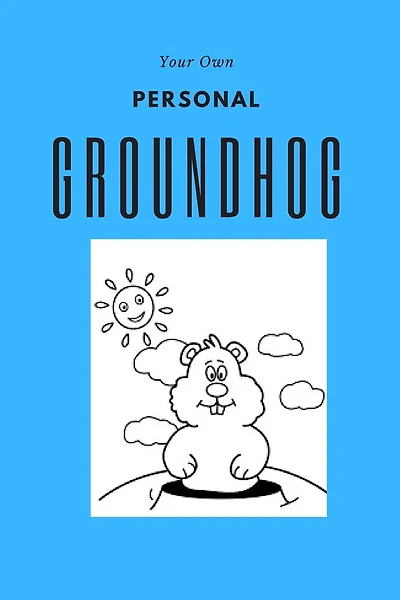 Your Own Personal Groundhog: Groundhog Day appreciation gift