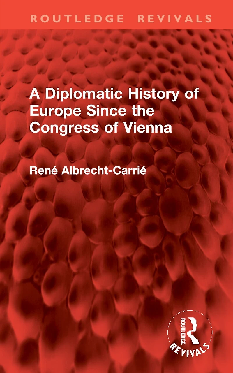 A Diplomatic History of Europe Since the Congress Vienna