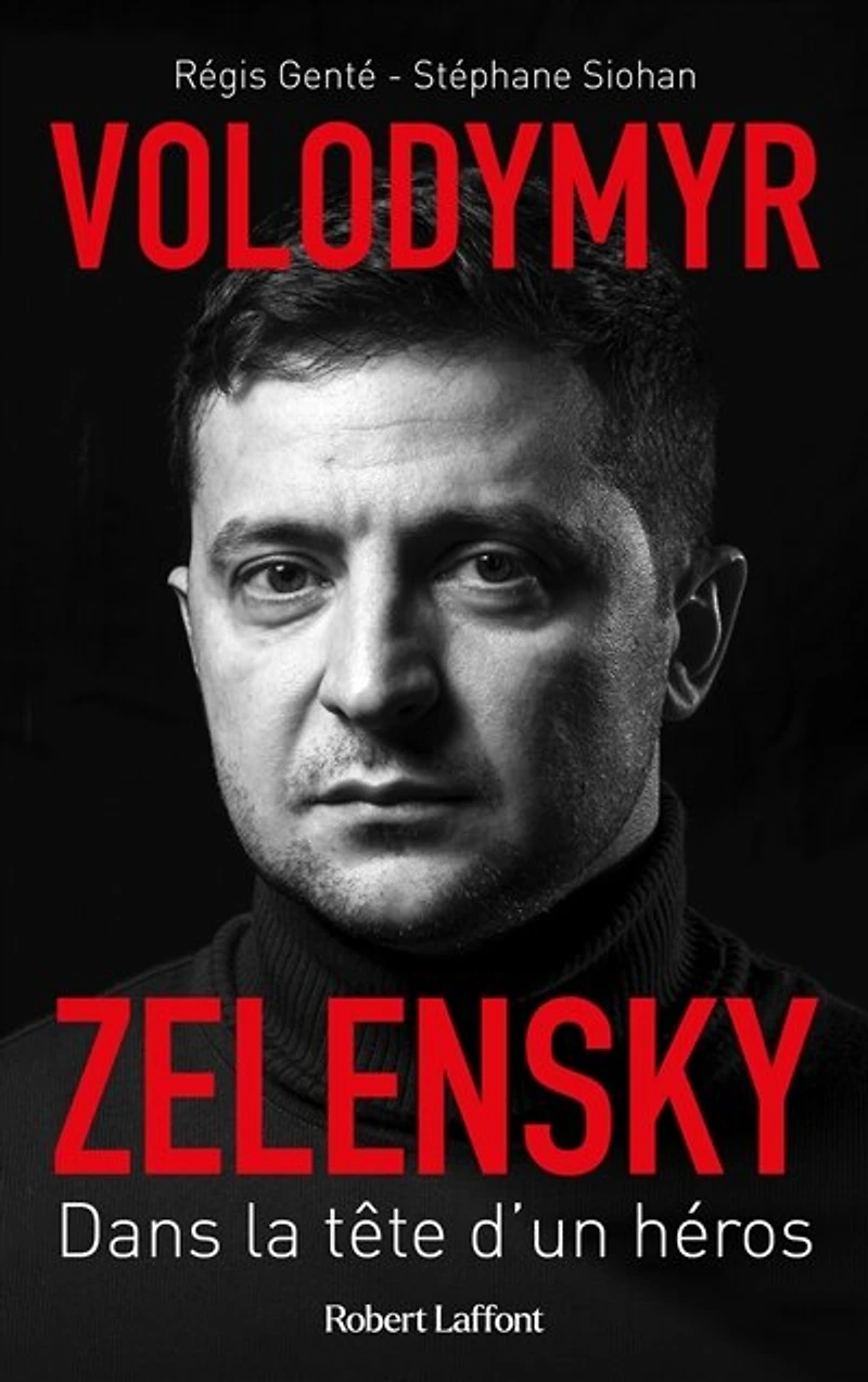 Volodymyr Zelensky: dans la tête d'un héros