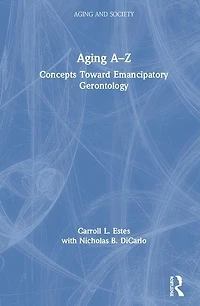 Aging A-Z: Concepts Toward Emancipatory Gerontology