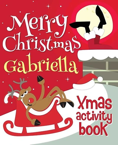 Merry Christmas Gabriella - Xmas Activity Book: (Personalized Children's Activity Book)