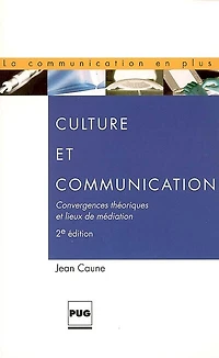 Culture et communication: convergences théoriques et lieux de médiation
