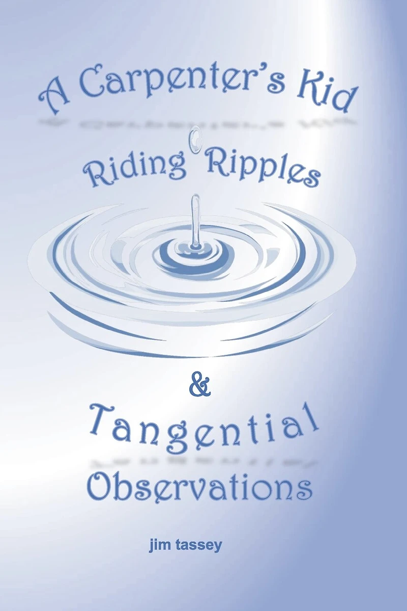 A Carpenter's Kid Riding Ripples: & Tangential Observations