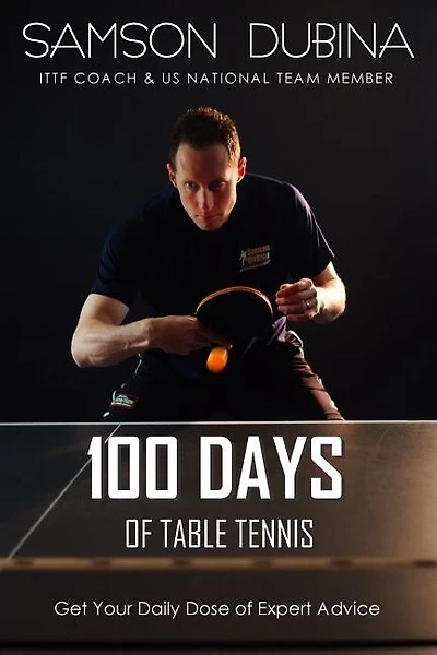 100 Days Of Table Tennis: Get Your Daily Dose Of Table Tennis Advice