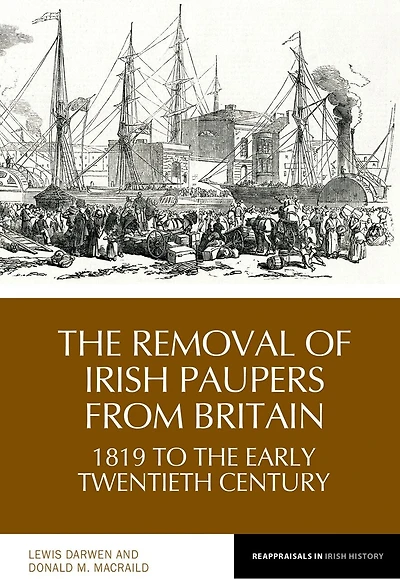 The Removal of Irish Paupers from Britain: 1819 to the Early Twentieth Century