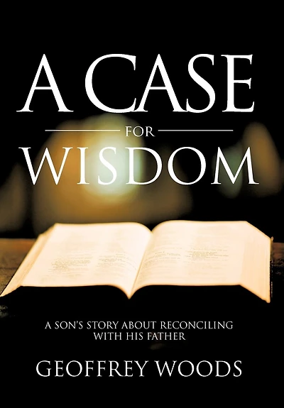 A Case For Wisdom: Son's Story About Reconciling With His Father