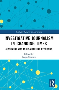 Investigative Journalism Changing Times: Australian and Anglo-American Reporting