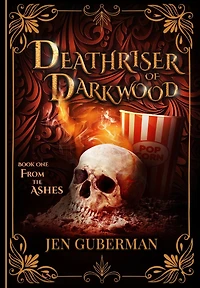 Deathriser of Darkwood: From the Ashes