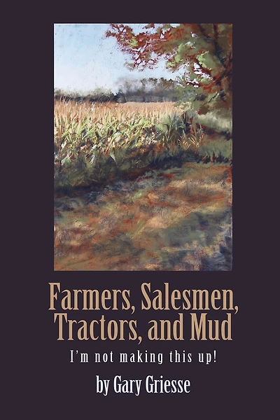 Farmers, Salesmen, Tractors, and Mud: I'm not making this up!