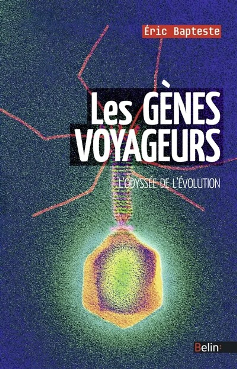 Les gènes voyageurs : L'odyssée de l'évolution