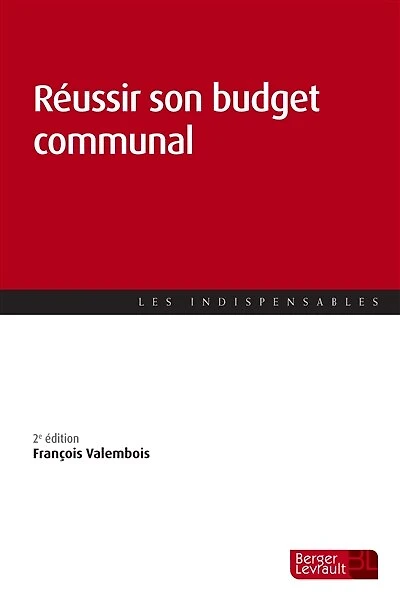 Réussir son budget: guide pratique à l'usage des communes et EPCI