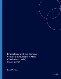 Synchrony with the Heavens, Volume 2 Instruments of Mass Calculation: (Studies X-XVIII)