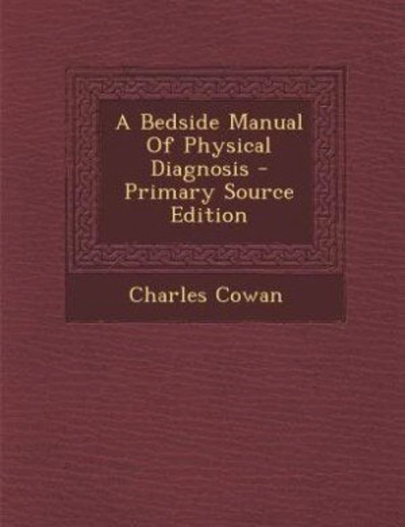 A Bedside Manual Of Physical Diagnosis