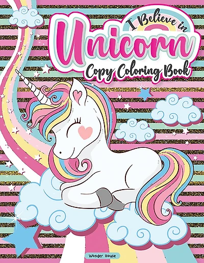 I Believe In Unicorn Copy Coloring Book: Fun Activity Books For Children