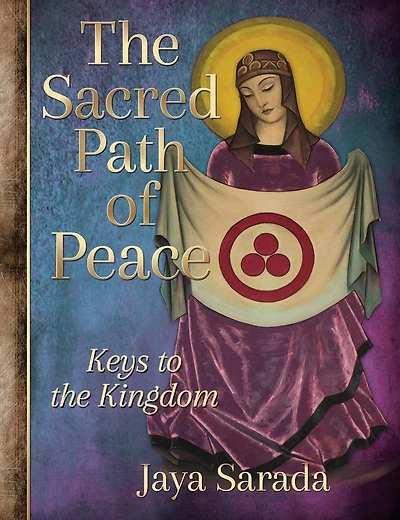 The Sacred Path of Peace: Keys to the Kingdom