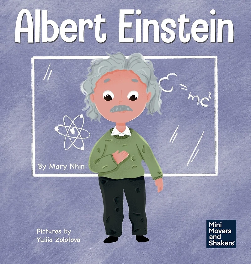 Albert Einstein: A Kid's Book About Thinking and Using Your Imagination