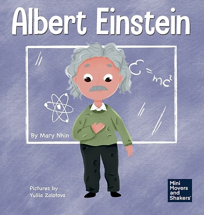 Albert Einstein: A Kid's Book About Thinking and Using Your Imagination