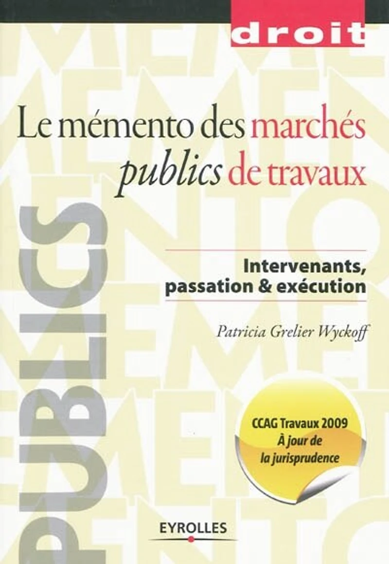 Le mémento des marchés publics de travaux : intervenants, passation & exécution: exécution