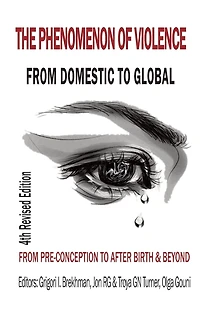 The Phenomenon of Violence: From Domestic to Global, from Pre‐conception to Birth & Beyond
