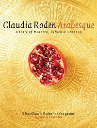 Arabesque: Sumptuous Food From Morocco Turkey And Lebanon
