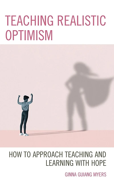 Teaching Realistic Optimism: How to Approach and Learning with Hope
