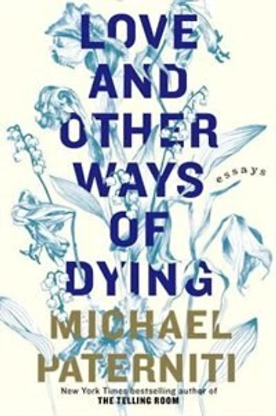 Love And Other Ways Of Dying: Essays
