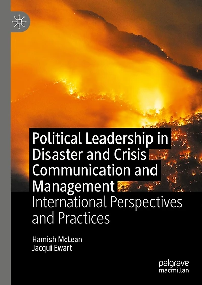 Political Leadership Disaster and Crisis Communication Management: International Perspectives Practices