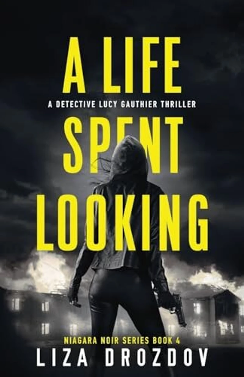 A Life Spent Looking: Detective Lucy Gauthier Thriller
