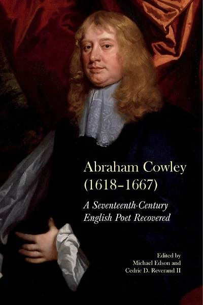 Abraham Cowley (1618-1667): A Seventeenth-Century English Poet Recovered