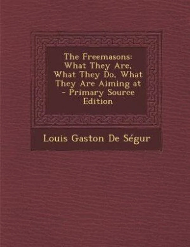 The Freemasons: What They Are, Do, Are Aiming At (Classic Reprint)