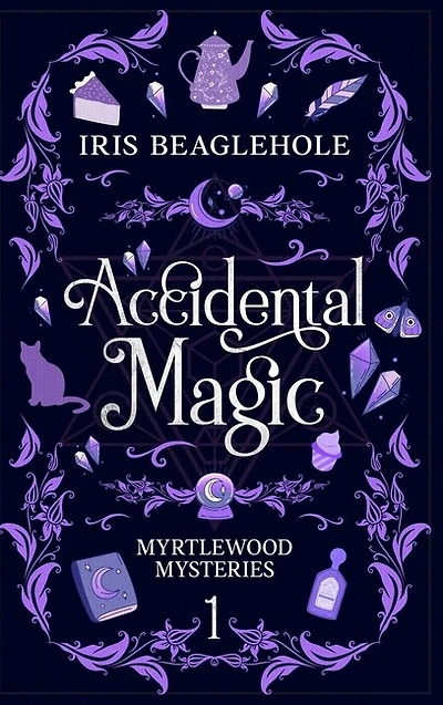 Accidental Magic: Myrtlewood Mysteries book one (special hardcover edition)