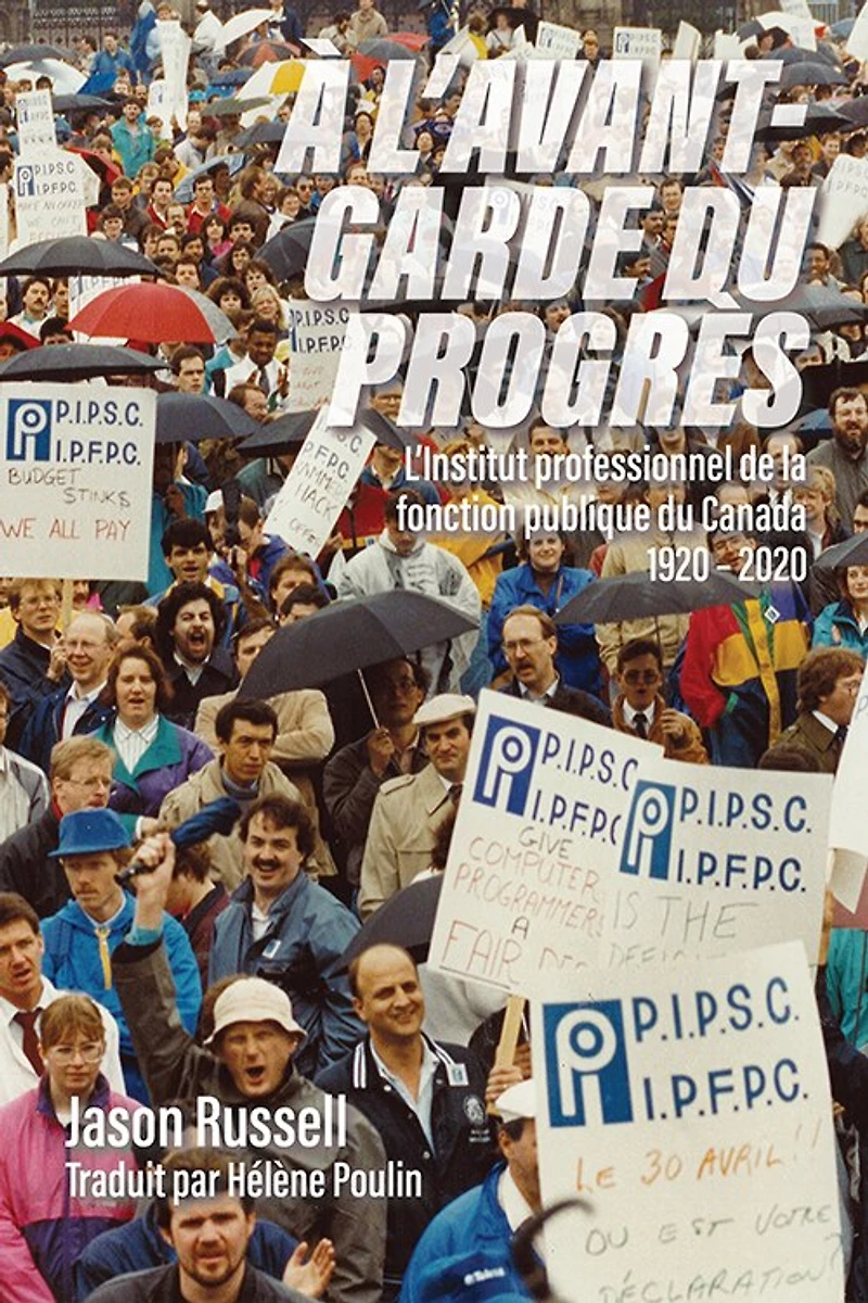 À L’avant-garde du progrès: L’Institut professionnel de la fonction publique Canada 1920–2020