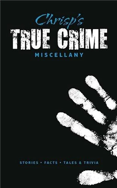 Chrisp's True Crime Miscellany